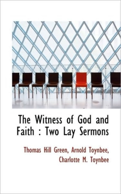 The Witness of God and Faith : Two Lay Sermons, Paperback / softback Book