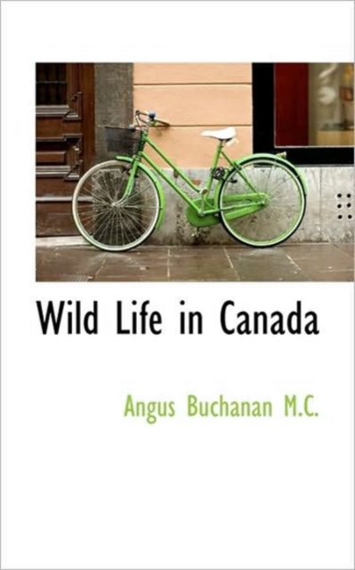 Wild Life in Canada, Paperback / softback Book