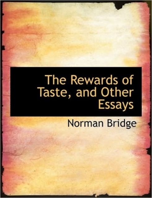 The Rewards of Taste, and Other Essays, Hardback Book