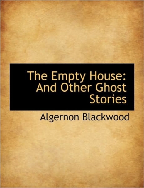 The Empty House : And Other Ghost Stories, Hardback Book
