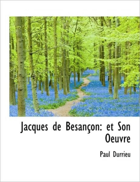 Jacques de Besancon : Et Son Oeuvre, Paperback / softback Book