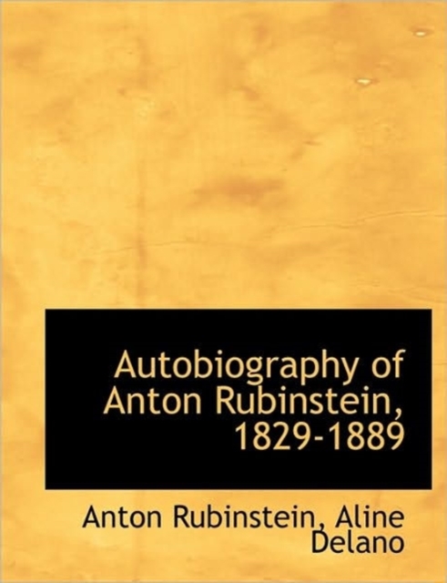 Autobiography of Anton Rubinstein, 1829-1889, Hardback Book
