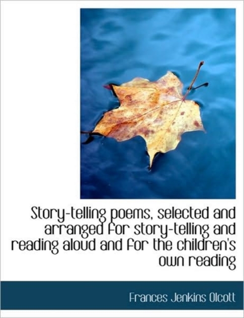 Story-telling Poems, Selected and Arranged for Story-telling and Reading Aloud and for the Children', Hardback Book