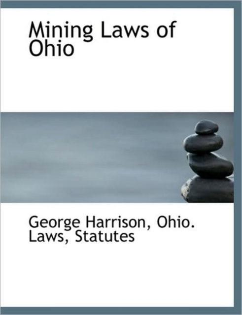 Mining Laws of Ohio, Hardback Book