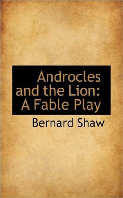 Androcles and the Lion : A Fable Play, Paperback / softback Book