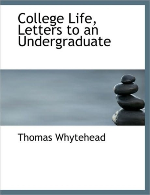 College Life, Letters to an Undergraduate, Hardback Book
