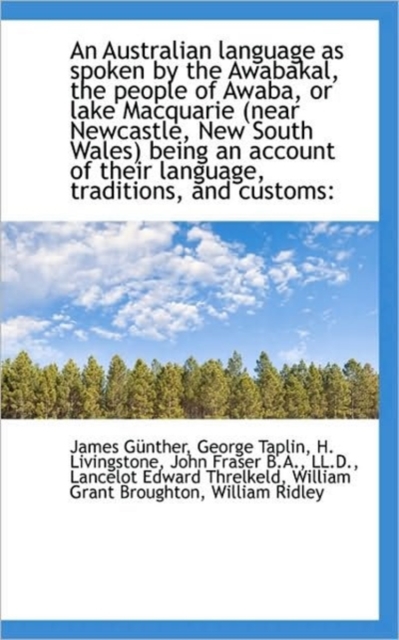 An Australian Language as Spoken by the Awabakal, the People of Awaba, or Lake Macquarie (Near Newca, Paperback / softback Book