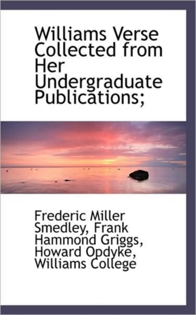 Williams Verse Collected from Her Undergraduate Publications;, Paperback / softback Book