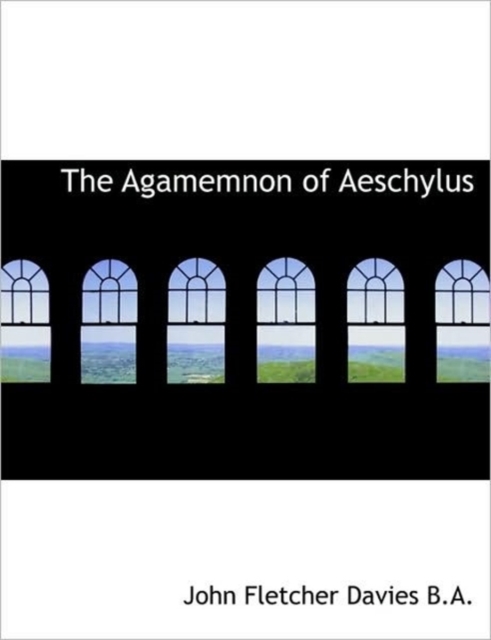 The Agamemnon of Aeschylus, Hardback Book