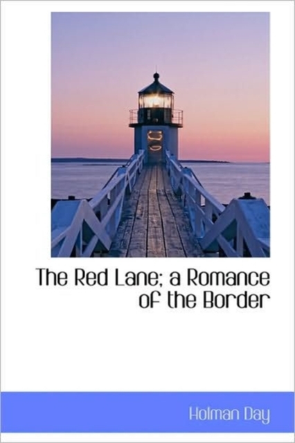 The Red Lane; a Romance of the Border, Hardback Book