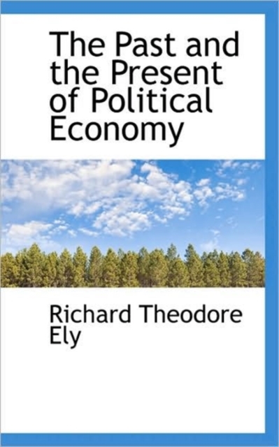 The Past and the Present of Political Economy, Paperback / softback Book
