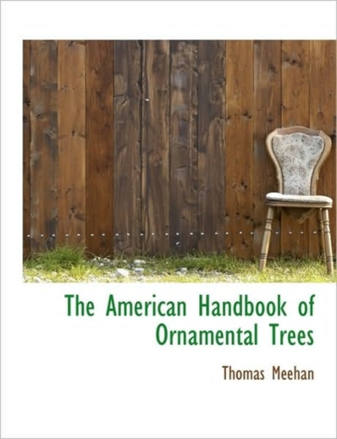 The American Handbook of Ornamental Trees, Hardback Book