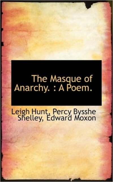 The Masque of Anarchy. : A Poem., Paperback / softback Book