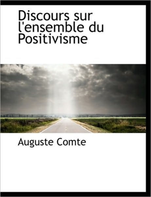 Discours Sur L'ensemble Du Positivisme, Hardback Book