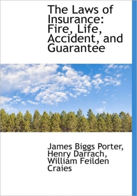 The Laws of Insurance : Fire, Life, Accident, and Guarantee, Hardback Book