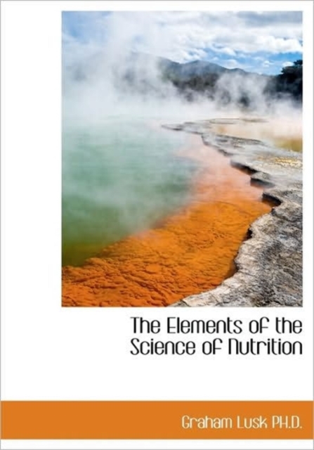 The Elements of the Science of Nutrition, Hardback Book