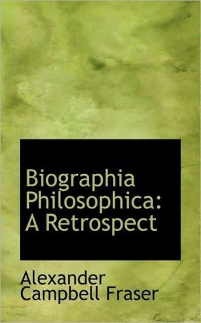 Biographia Philosophica : A Retrospect, Paperback / softback Book