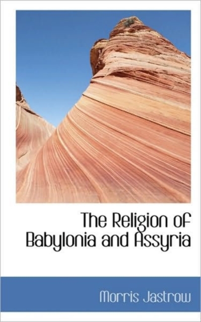 The Religion of Babylonia and Assyria, Paperback / softback Book