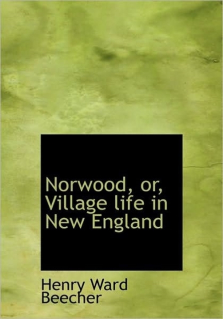 Norwood, or, Village Life in New England, Hardback Book