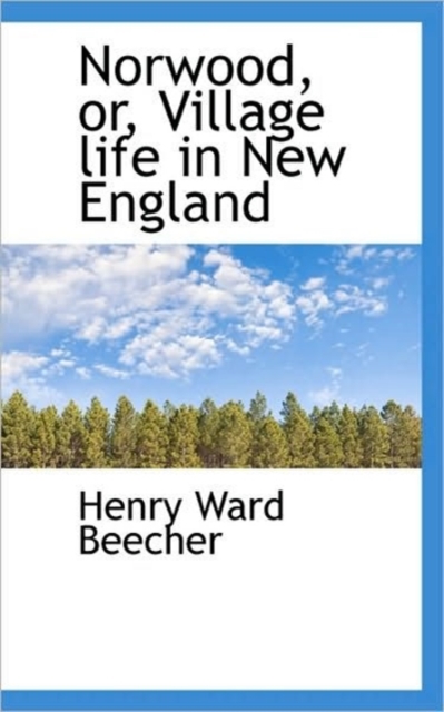 Norwood, Or, Village Life in New England, Paperback / softback Book