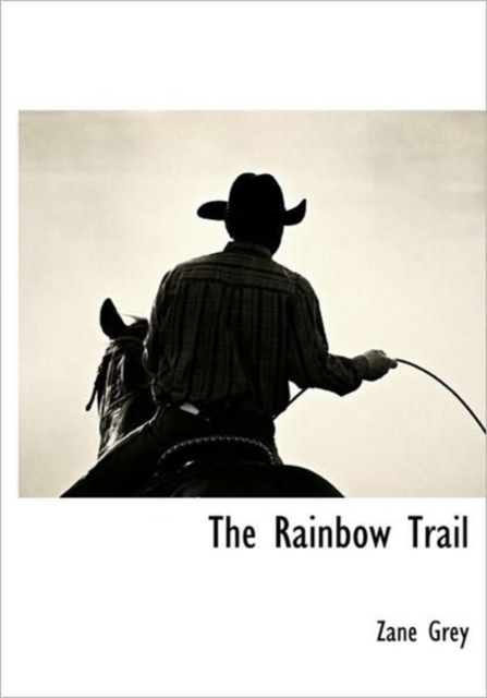 The Rainbow Trail, Paperback / softback Book
