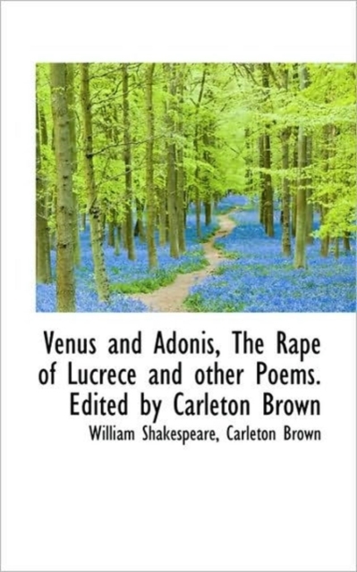 Venus and Adonis, the Rape of Lucrece and Other Poems. Edited by Carleton Brown, Paperback / softback Book