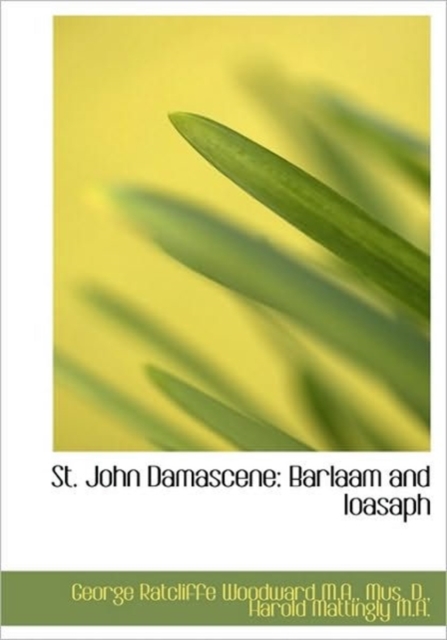 St. John Damascene : Barlaam and Ioasaph, Hardback Book