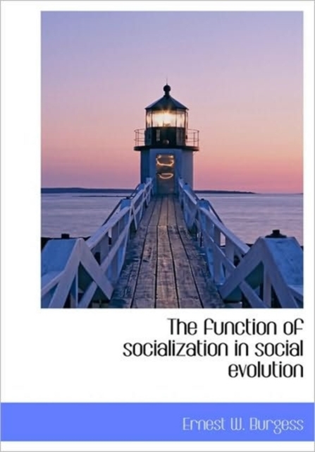 The Function of Socialization in Social Evolution, Hardback Book