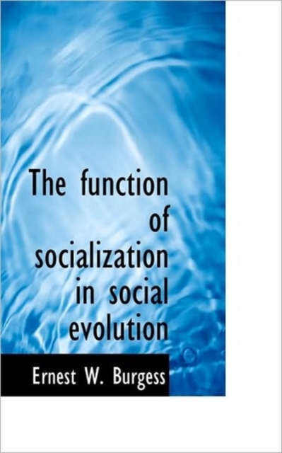 The Function of Socialization in Social Evolution, Paperback / softback Book