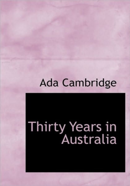 Thirty Years in Australia, Hardback Book