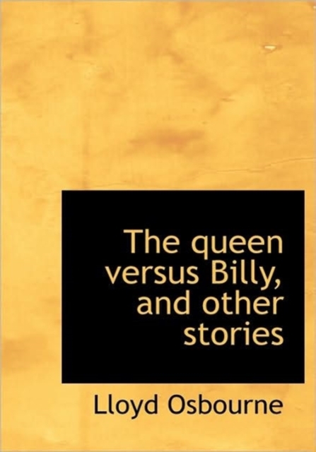 The Queen Versus Billy, and Other Stories, Hardback Book
