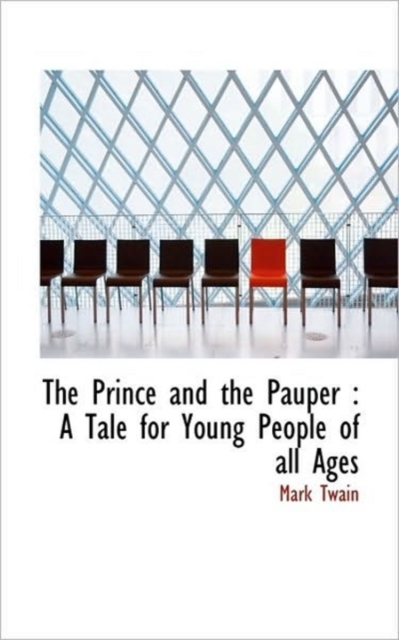 The Prince and the Pauper : A Tale for Young People of All Ages, Paperback / softback Book