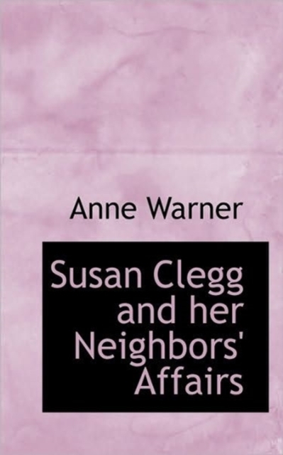 Susan Clegg and Her Neighbors' Affairs, Paperback / softback Book