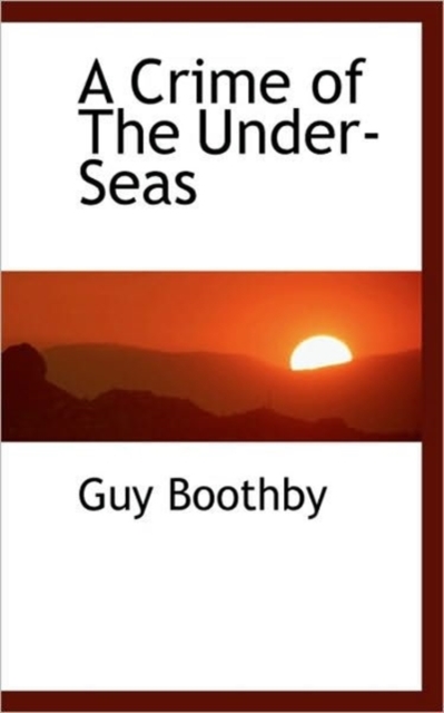 A Crime of the Under-Seas, Paperback / softback Book