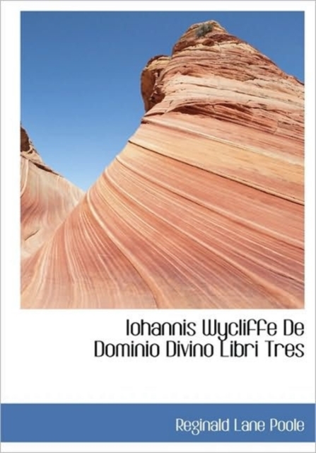 Iohannis Wycliffe De Dominio Divino Libri Tres, Hardback Book