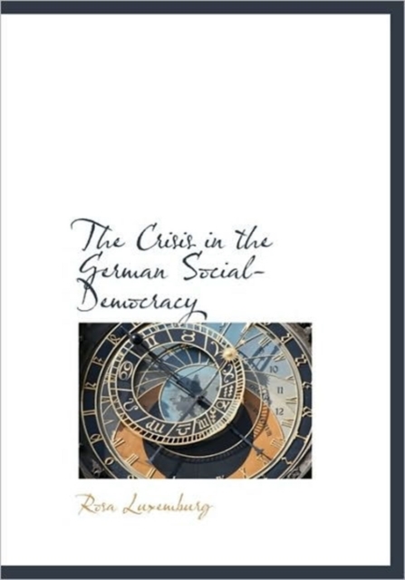 The Crisis in the German Social-Democracy, Hardback Book