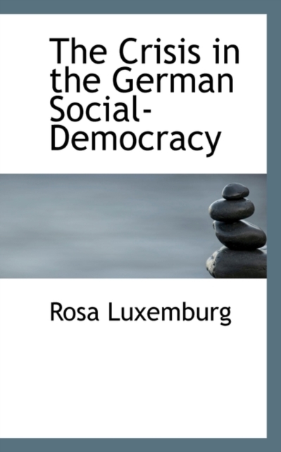 The Crisis in the German Social-Democracy, Paperback / softback Book
