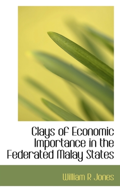 Clays of Economic Importance in the Federated Malay States, Paperback / softback Book