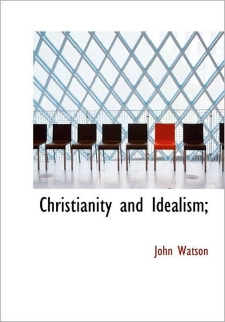 Christianity and Idealism;, Hardback Book