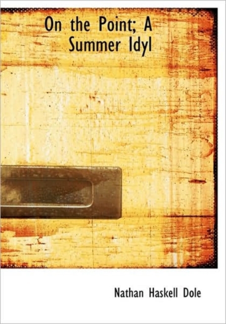 On the Point; A Summer Idyl, Hardback Book