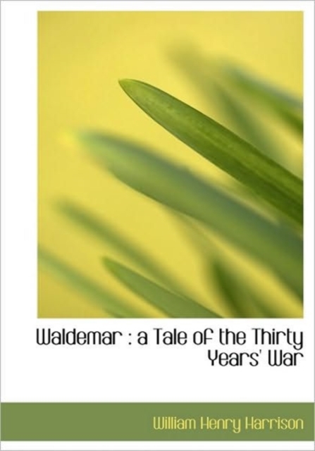 Waldemar : a Tale of the Thirty Years' War, Hardback Book
