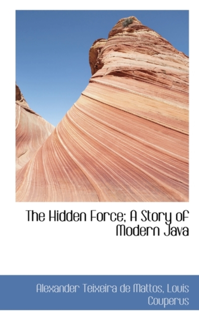 The Hidden Force; A Story of Modern Java, Paperback / softback Book
