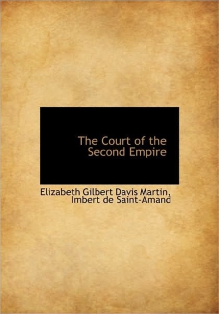 The Court of the Second Empire, Hardback Book