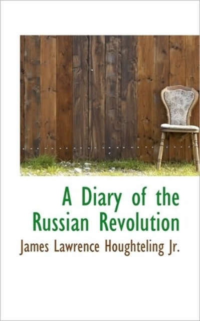 A Diary of the Russian Revolution, Hardback Book