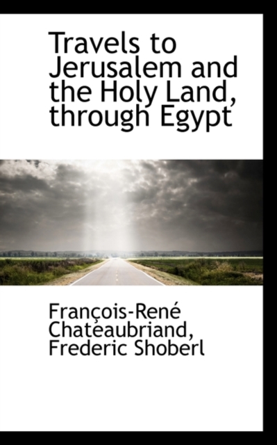 Travels to Jerusalem and the Holy Land, Through Egypt, Paperback / softback Book