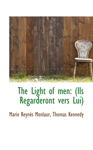 The Light of Men : Ils Regarderont Vers Lui, Paperback / softback Book
