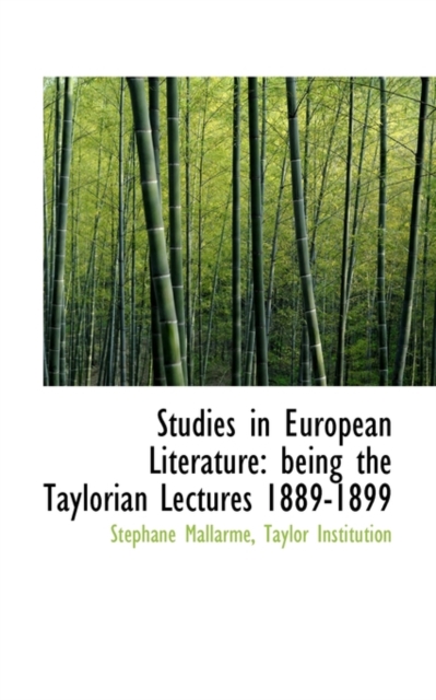 Studies in European Literature : Being the Taylorian Lectures 1889-1899, Paperback / softback Book
