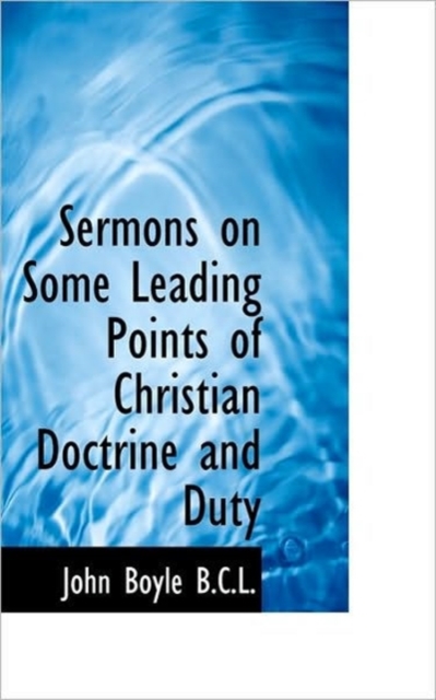 Sermons on Some Leading Points of Christian Doctrine and Duty, Paperback / softback Book