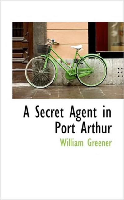 A Secret Agent in Port Arthur, Hardback Book
