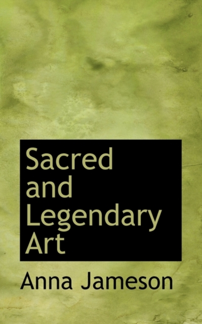 Sacred and Legendary Art, Paperback / softback Book